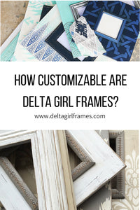 How customizable are Delta Girl Frames?